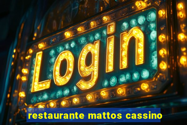 restaurante mattos cassino